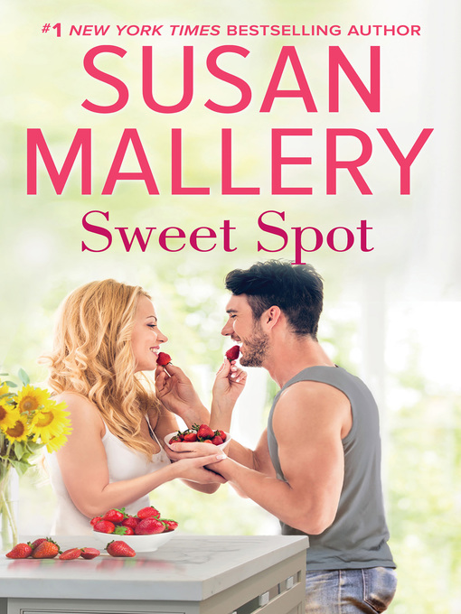 Title details for Sweet Spot by SUSAN MALLERY - Available